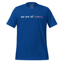 Load image into Gallery viewer, women&#39;s true royal blue t-shirt with image phrase: &quot;we are all human.&quot;
