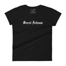 Load image into Gallery viewer, woman&#39;s black t-shirt, with Image phrase: white text - &quot;Mental Alchemist.&quot; Front view.
