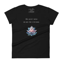 Load image into Gallery viewer, women&#39;s black t-shirt, with image phrase: &quot;The quiet mind hears the Universe.&quot; Image of watercolor pink and blue lotus flower floating on water.
