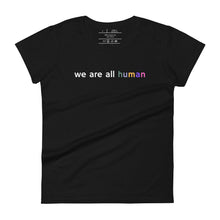 Load image into Gallery viewer, women&#39;s black t-shirt with image phrase: &quot;we are all human.&quot;
