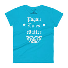 Load image into Gallery viewer, women&#39;s caribbean blue t-shirt with image phrase: &quot;Pagan Lives Matter.&quot; with image graphic of heart triquetra symbol.
