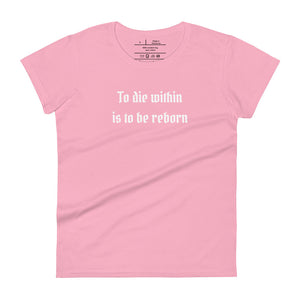 women's charity pink t-shirt  with image phrase: "To die within is to be reborn."