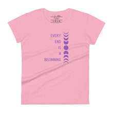 Load image into Gallery viewer, women&#39;s charity pink t-shirt with image phrase &quot;every end is a beginning,&quot; with image design of moon phases, from new moon, to full moon, to new moon. Front view.
