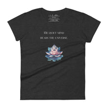 Load image into Gallery viewer, women&#39;s heather dark grey t-shirt, with image phrase: &quot;The quiet mind hears the Universe.&quot; Image of watercolor pink and blue lotus flower floating on water.
