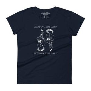 women's navy blue t-shirt with image of two hands. One pointing up with two fingers, one pointing down with two fingers. Phrase on top and underneath image: "As Above, So Below. As Within, So Without.."