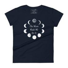 Load image into Gallery viewer, Woman&#39;s navy blue t-shirt with image phrase: The moon made me do it. Bordered with Moon phases. Front view. Halloween, spooky season.
