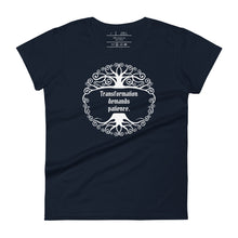 Load image into Gallery viewer, Unisex navy blue t-shirt, with image phrase: &quot;Transformation demands patience.&quot; Front view.
