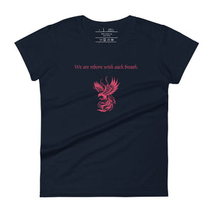 women's navy blue t-shirt, with image phrase: "We are reborn with each breath," with image of red elegant phoenix. Front view.