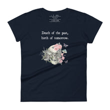 Load image into Gallery viewer, women&#39;s navy blue t-shirt with image design of a skull with plants, mushrooms, roses, and flowers growing out of it, with white butterflies, and image phrase &quot;Death of the Past, Birth of Tomorrow.&quot; Front view.
