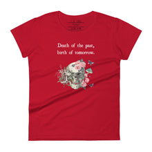 Load image into Gallery viewer, women&#39;s true red t-shirt with image design of a skull with plants, mushrooms, roses, and flowers growing out of it, with white butterflies, and image phrase &quot;Death of the Past, Birth of Tomorrow.&quot; Front view.
