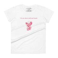 Load image into Gallery viewer, women&#39;s white t-shirt, with image phrase: &quot;We are reborn with each breath,&quot; with image of red elegant phoenix. Front view.
